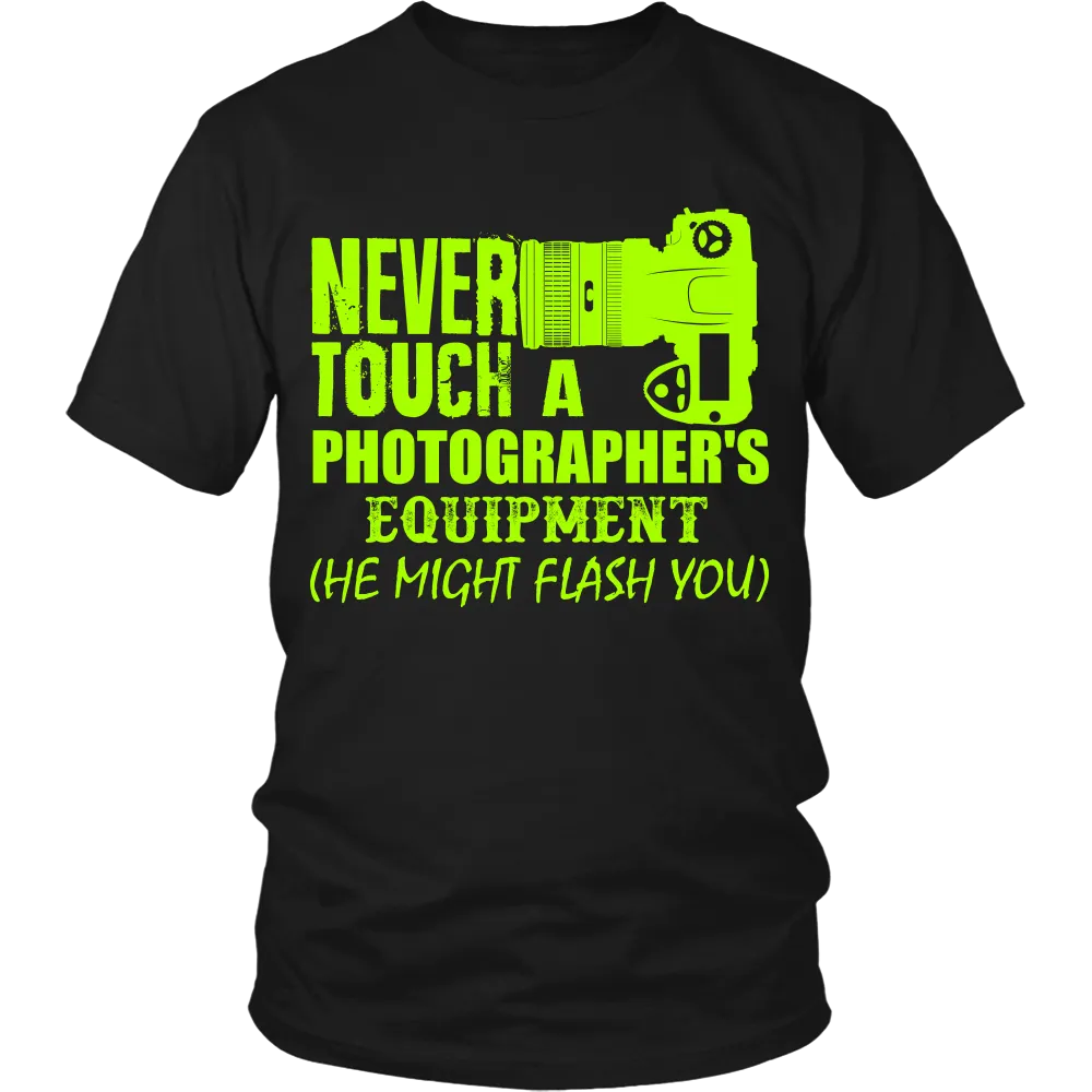 Never Touch a Photographer's Equipment He Might Flash You (Men)